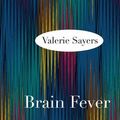 Cover Art for 9780810127227, Brain Fever by Valerie Sayers