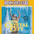 Cover Art for B0002P0CFQ, The Crystal City by Orson Scott Card