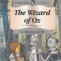 Cover Art for 9781853261121, The Wizard of Oz (Wordsworth Children's Classics) by Baum, L. Frank