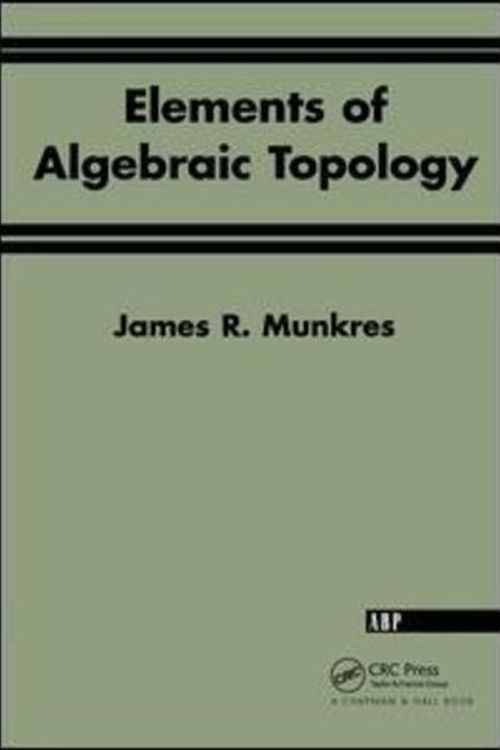 Cover Art for 9780201627282, Elements of Algebraic Topology by James R. Munkres
