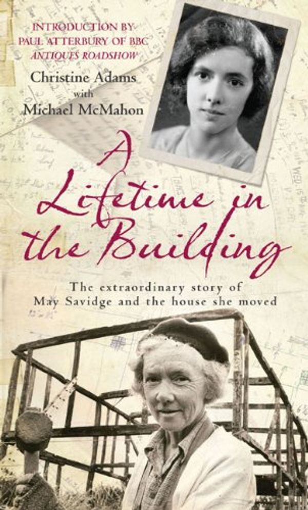 Cover Art for 9781845133962, Lifetime in the Building by Christine Adams, Michael McMahon