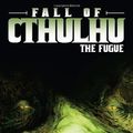 Cover Art for 9781934506196, Fall of Cthulhu: Fugue v. 1 by Michael Alan Nelson