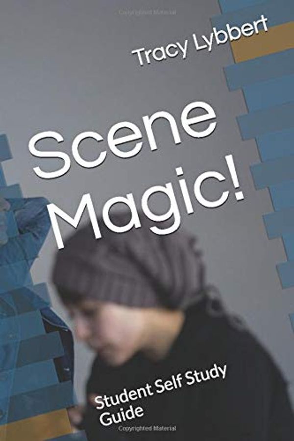 Cover Art for 9781699173268, Scene Magic!: Student Self Study Guide by Tracy Lybbert