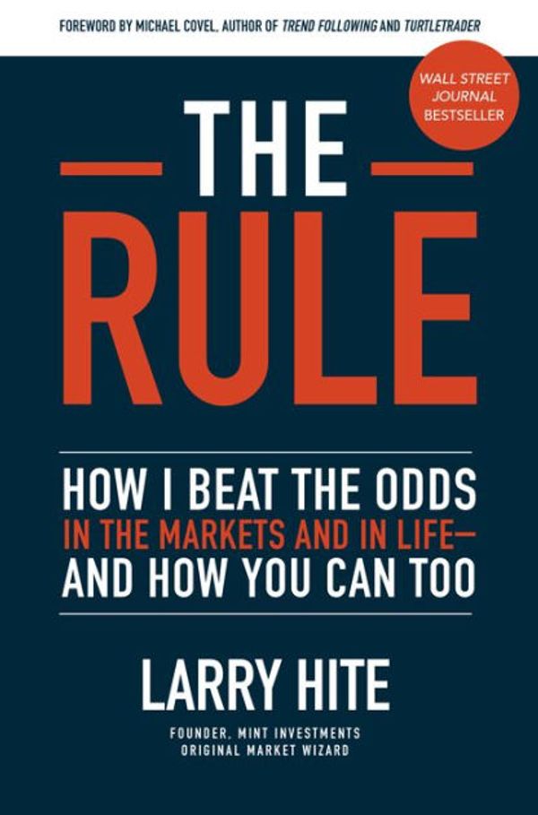 Cover Art for 9781799770701, The Rule: How I Beat the Odds in the Markets and in Life - and How You Can Too by Larry Hite