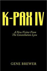 Cover Art for 9781425718909, K-Pax IV by Gene Brewer