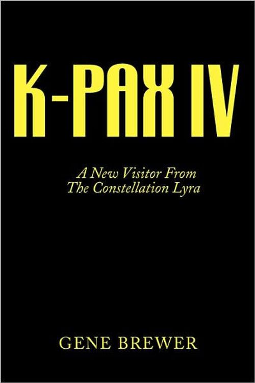 Cover Art for 9781425718909, K-Pax IV by Gene Brewer