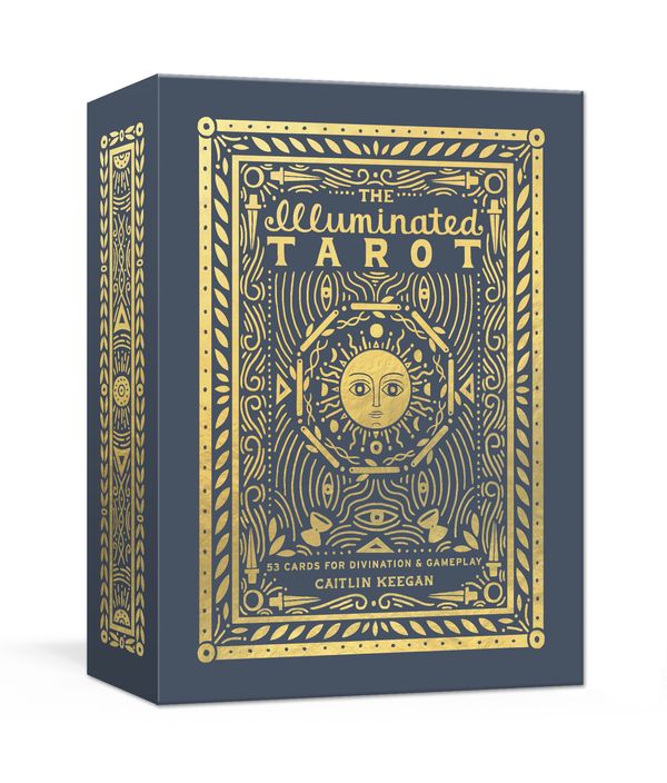 Cover Art for 9780451496836, The Illuminated Tarot: 53 Cards for Divination & Gameplay by Caitlin Keegan