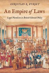 Cover Art for 9780300253238, An Empire of Laws: Legal Pluralism in British Colonial Policy by Burset, Christian R