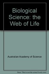 Cover Art for 9780858470156, Biological Science: the Web of Life by Australian Academy of Science