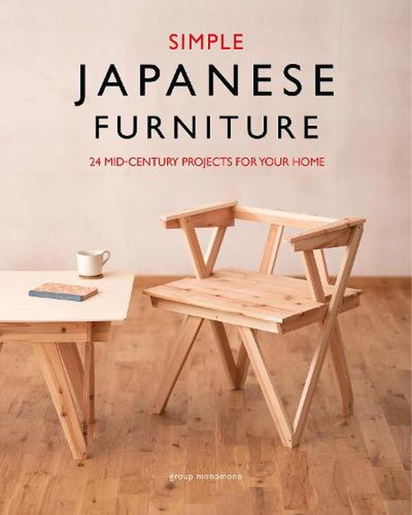 Cover Art for 9781784946326, Simple Japanese Furniture: 24 Classic Step-By-Step Projects by Group Monomono