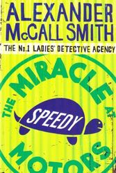 Cover Art for B00NBCTEW4, (The Miracle At Speedy Motors (No. 1 Ladies' Detective Agency)) [By: McCall Smith, Alexander] [Feb, 2009] by Alexander McCall Smith