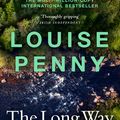 Cover Art for 9781529386462, The Long Way Home: (A Chief Inspector Gamache Mystery Book 10) by Louise Penny