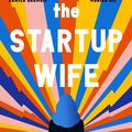 Cover Art for 9781838852528, The Startup Wife by Tahmima Anam
