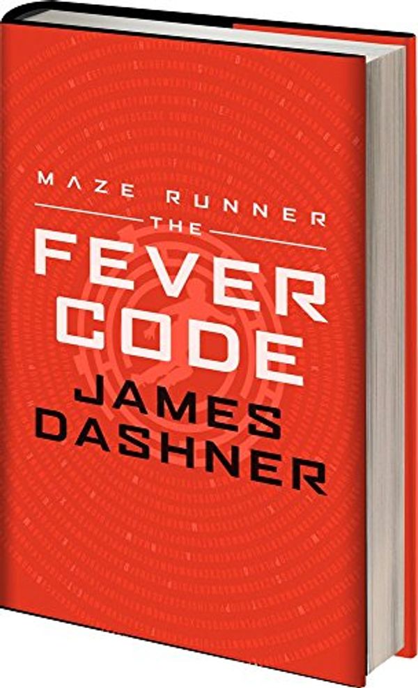 Cover Art for 9781910655160, The Fever Code: The Maze Runner Prequel by James Dashner