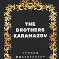 Cover Art for 9781520802275, The Brothers Karamazov: By Fyodor Dostoyevsky - Illustrated by Fyodor Dostoyevsky