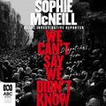 Cover Art for 9780655667636, We Can'T Say We Didn'T Know by Sophie McNeill