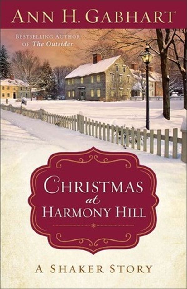 Cover Art for 9780800719821, Christmas at Harmony Hill by Ann H Gabhart