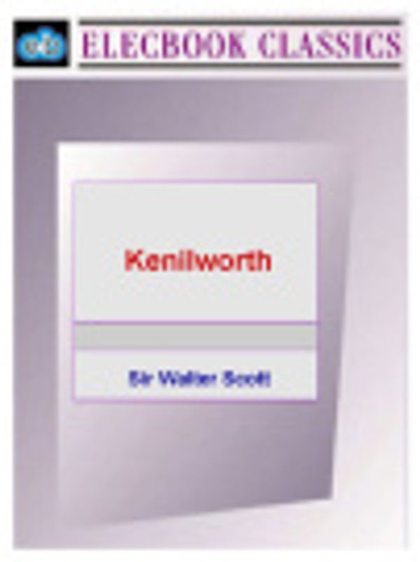 Cover Art for 9781843270270, Kenilworth by Walter Scott