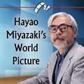 Cover Art for 9781476620800, Hayao Miyazaki's World Picture by Dani Cavallaro