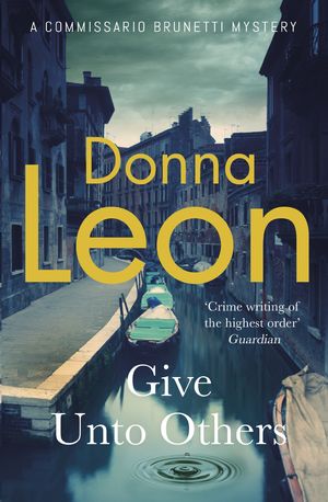 Cover Art for 9781529151619, Give Unto Others by Donna Leon