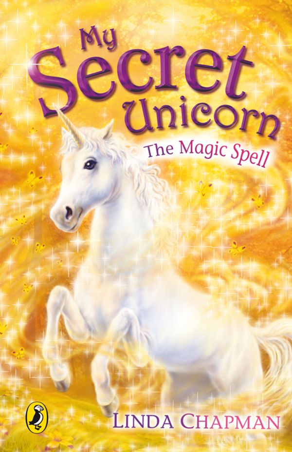 Cover Art for 9780141313412, My Secret Unicorn:  The Magic Spell by Linda Chapman