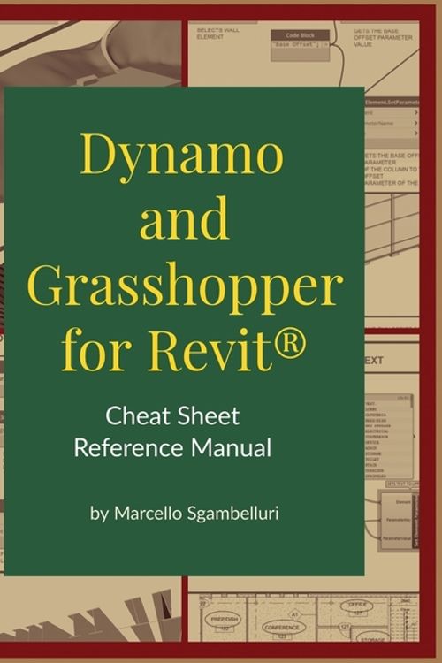 Cover Art for 9781735927237, Dynamo and Grasshopper for Revit Cheat Sheet Reference Manual by Marcello Sgambelluri