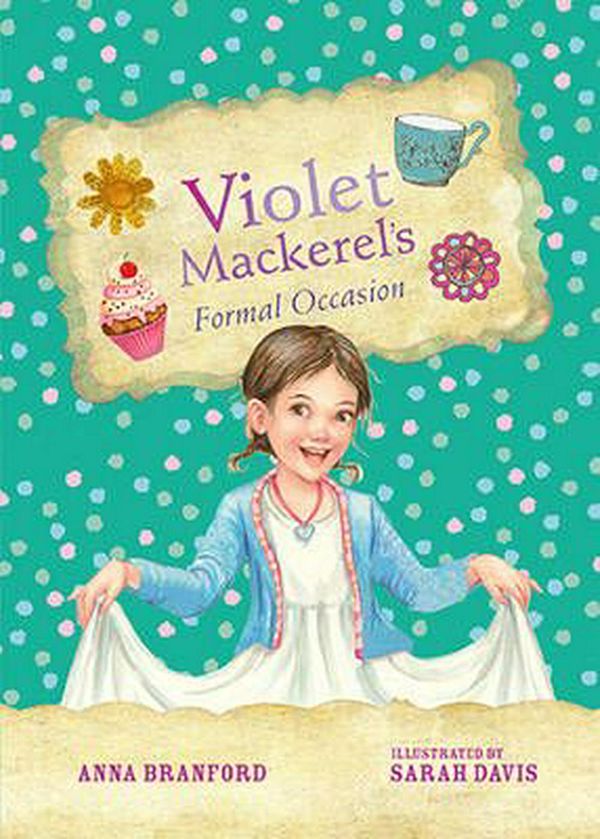 Cover Art for 9781925081091, Violet Mackerel's Formal Occasion by Anna Branford