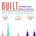 Cover Art for B078JV1WRW, Built: The Hidden Stories Behind our Structures by Roma Agrawal