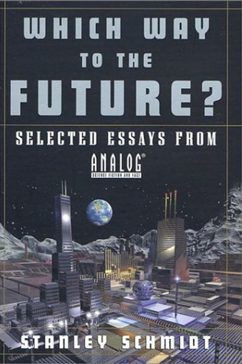 Cover Art for 9780765301048, Which Way to the Future?: Selected Essays From Analog (R) by Stanley Schmidt