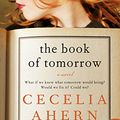Cover Art for B004DI7M10, The Book of Tomorrow: A Novel by Cecelia Ahern