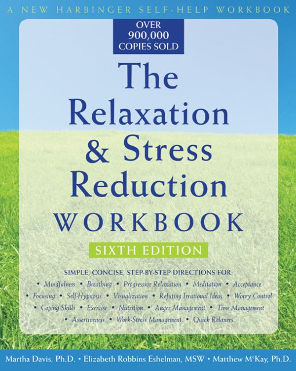 Cover Art for 9781572246782, The Relaxation and Stress Reduction Workbook for Kids by Clair Davies, David Simons, Dr. Matthew McKay, Lawrence Shapiro, Robin Sprague
