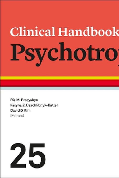 Cover Art for 9780889376328, Clinical Handbook of Psychotropic Drugs by Ric M. Procyshyn, Kalyna Z. Bezchlibnyk-Butler, David D. Kim