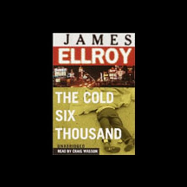 Cover Art for B00005MLQ2, The Cold Six Thousand by James Ellroy