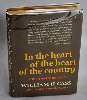 Cover Art for 9780060114688, In the Heart of the Heart of the Country, and Other Stories by William H. Gass