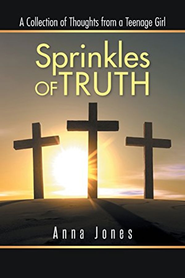 Cover Art for 9781491874660, Sprinkles of Truth by Anna Jones
