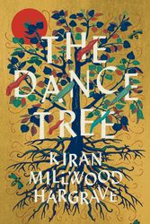 Cover Art for 9781529005165, The Dance Tree by Kiran Millwood Hargrave