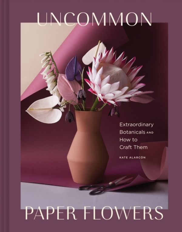 Cover Art for 9781452176932, Uncommon Paper Flowers by Kate Alarcon