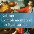 Cover Art for 9781493402045, Neither Complementarian Nor Egalitarian: A Kingdom Corrective to the Evangelical Gender Debate by Michelle Lee-Barnewall