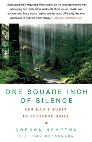 Cover Art for 9781416559825, One Square Inch of Silence by Gordon Hempton, John Grossmann