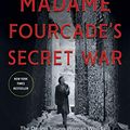 Cover Art for B07H1YWLQR, Madame Fourcade's Secret War: The Daring Young Woman Who Led France's Largest Spy Network Against Hitler by Lynne Olson