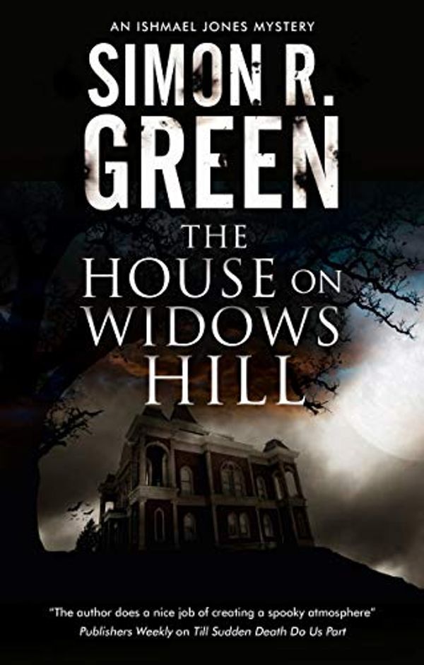 Cover Art for B086V7677K, The House on Widows Hill (An Ishmael Jones Mystery Book 9) by Simon R. Green