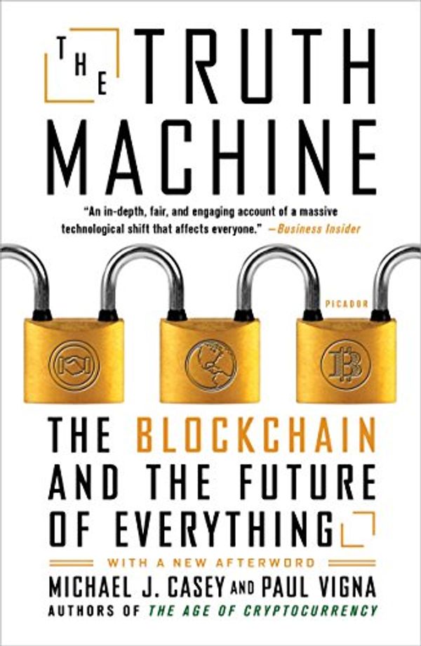 Cover Art for B072V11VYR, The Truth Machine: The Blockchain and the Future of Everything by Paul Vigna, Michael J. Casey