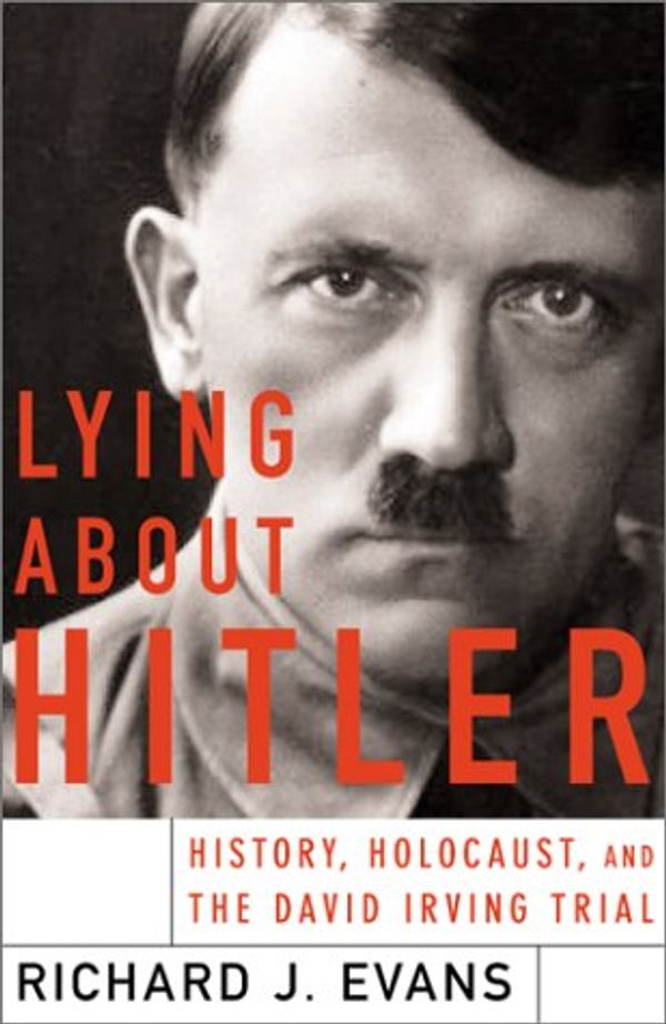 Cover Art for 9780465021529, Lying about Hitler by Richard J. Evans