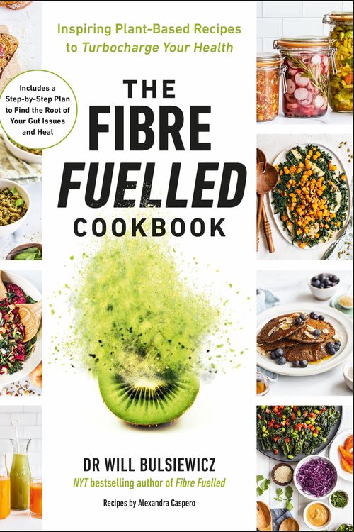 Cover Art for 9781785044175, The Fibre Fuelled Cookbook: Inspiring Plant-Based Recipes to Turbocharge Your Health by Will Bulsiewicz