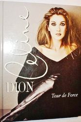 Cover Art for 9780785333524, Celine Dion: Tour De Force by Georges-Hebert Germain