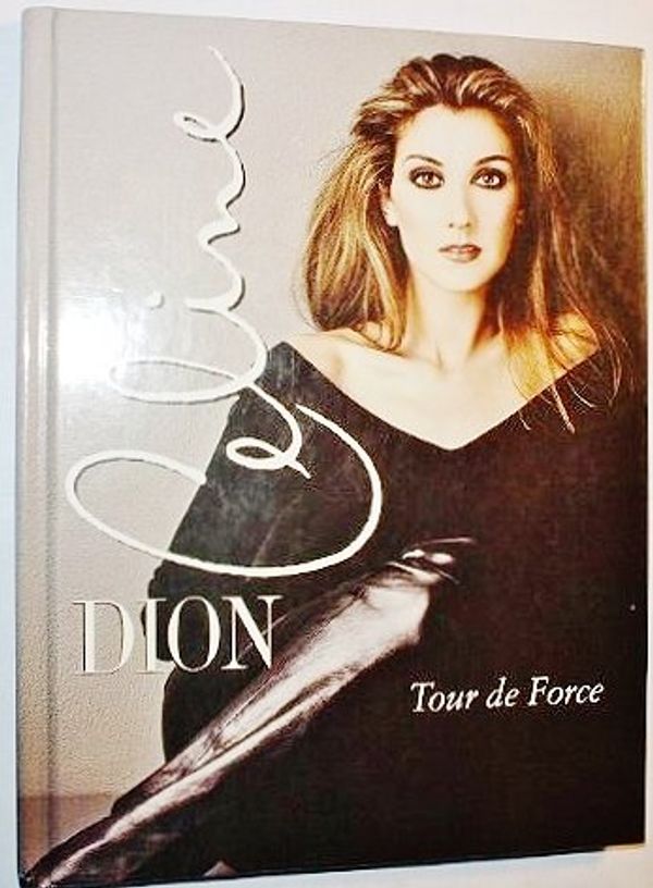 Cover Art for 9780785333524, Celine Dion: Tour De Force by Georges-Hebert Germain