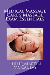 Cover Art for 9781449902117, Medical Massage Care's Massage Exam Essentials by Philip Martin McCaulay