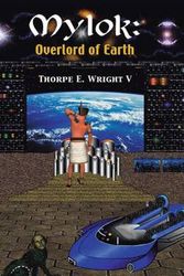 Cover Art for 9781524617837, MylokOverlord of Earth by Thorpe E Wright V