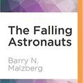 Cover Art for 9781531807122, The Falling Astronauts by Barry N. Malzberg