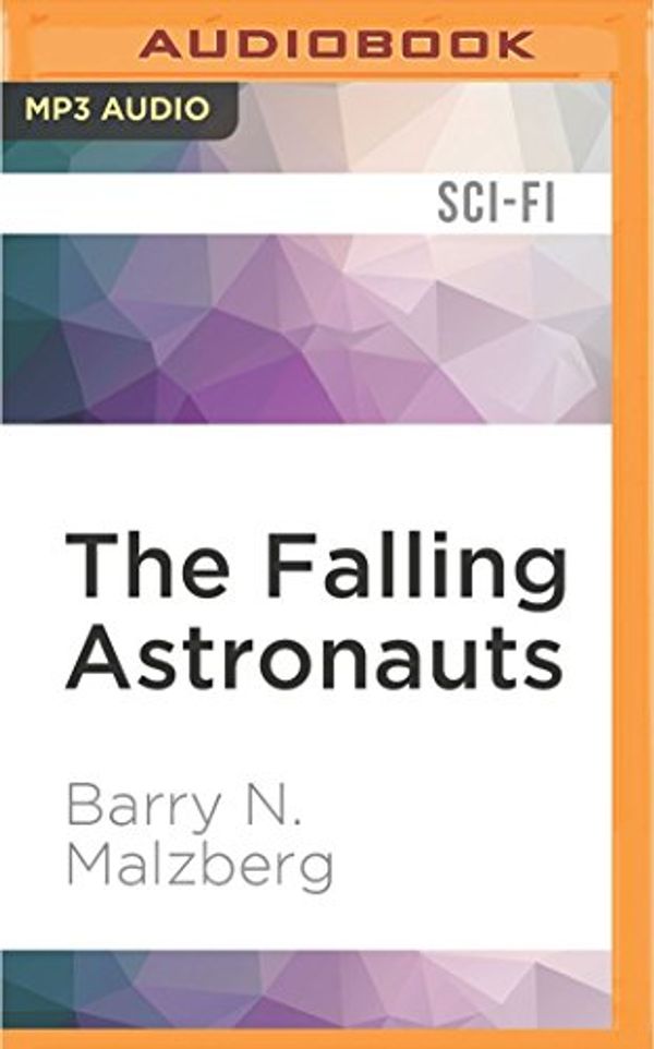 Cover Art for 9781531807122, The Falling Astronauts by Barry N. Malzberg